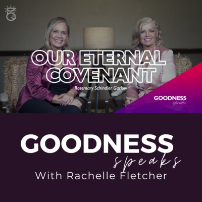 Our Eternal Covenant_Goodness Speaks