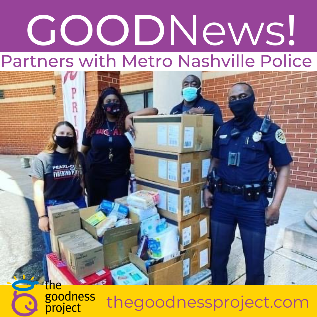 Partners with Metro Police Nashville GOOD News! The Goodness Project