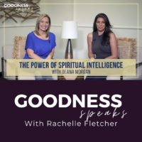 The Power of spiritual intelligence - Goodness Speaks with Deana Morgan
